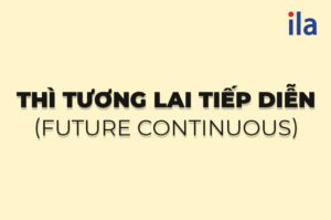 Thì tương lai tiếp diễn (Future Continuous): dấu hiệu, cách dùng và bài tập có đáp án