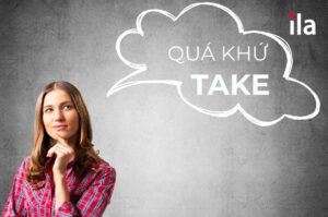 quá khứ của take