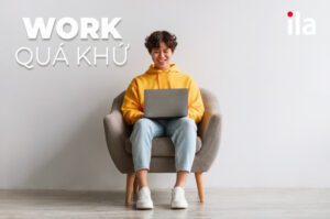 quá khứ của work