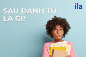 Sau danh từ là gì?