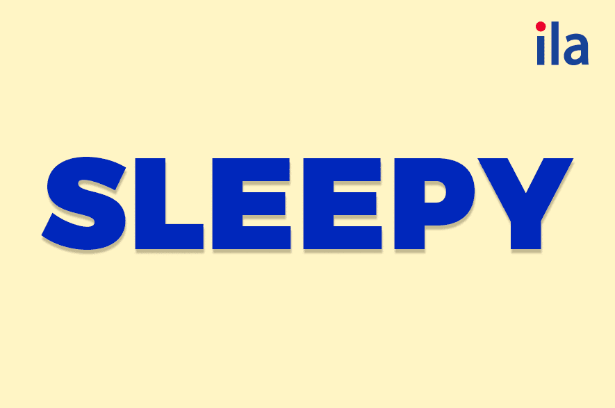 Tính từ của sleep là sleepy.