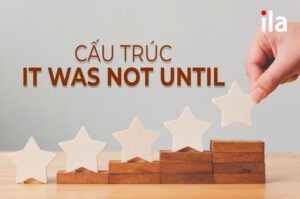 cấu trúc It was not until