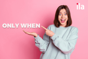 Cấu trúc only when.