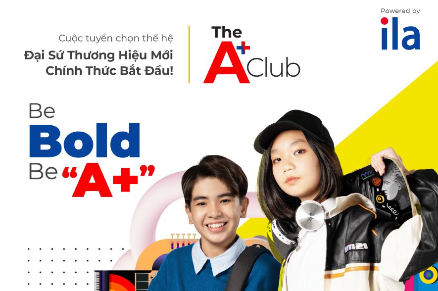 ILA ra mắt THE A+ CLUB: Sân chơi của thế hệ đại sứ thương hiệu mới