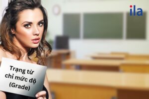 Hướng dẫn toàn diện để thành thạo trạng từ chỉ mức độ (Grade)