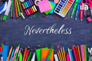 Cấu trúc nevertheless trong tiếng Anh: Dùng sao cho đúng?