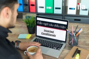 Đảo ngữ câu điều kiện là gì, dùng như thế nào