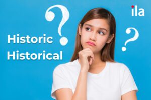 Phân biệt historic và historical: Mẹo hay để không còn nhầm lẫn