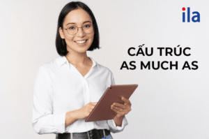 Cấu trúc as much as: Cách dùng và bài tập ứng dụng