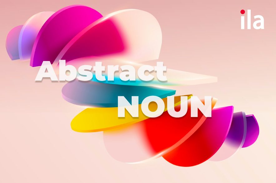 Danh từ trừu tượng (abstract noun) là gì & ví dụ cụ thể