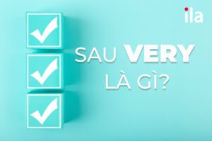 Sau very là gì? Bài tập ứng dụng very có đáp án