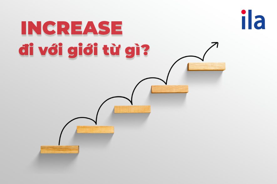 increase đi với giới từ gì