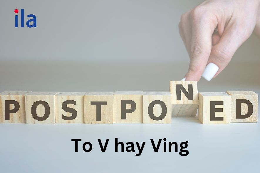 Postpone to V hay Ving - cấu trúc nào là đúng trong tiếng Anh?