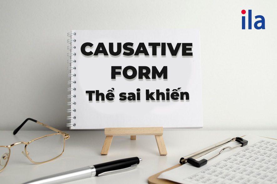 Causative form thể sai khiến: A-Z kiến thức và bài tập