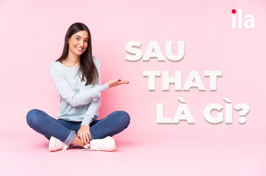 Sau That là gì? Cách dùng That chuẩn ngữ pháp