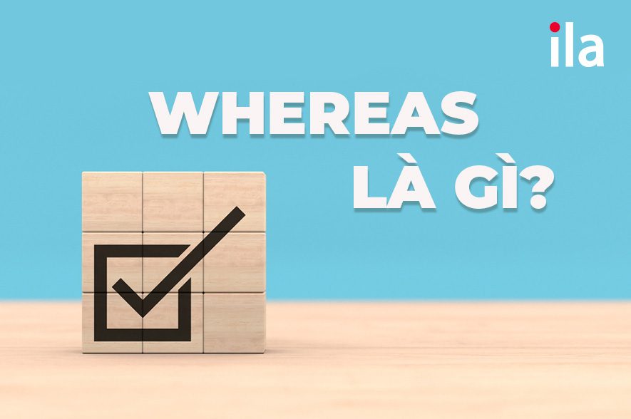 Whereas là gì? Cách dùng, ví dụ và bài tập vận dụng