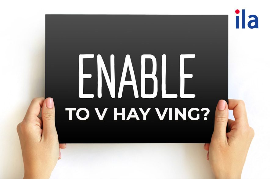 Enable to V hay Ving?