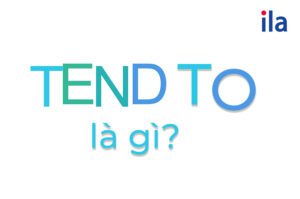 Tend to là gì? 5 phút tìm hiểu cấu trúc tend to