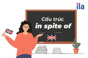 Cấu trúc in spite of, cách sử dụng và bài tập