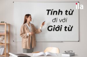 Các tính từ đi với giới từ trong tiếng Anh chi tiết