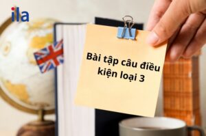 Bài tập câu điều kiện loại 3: Luyện tập và áp dụng dễ dàng