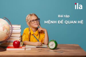 10 bài tập mệnh đề quan hệ từ cơ bản đến nâng cao