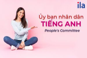 Ủy ban nhân dân tiếng Anh là gì?