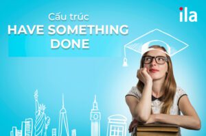 Cấu trúc Have something done: Công thức, cách dùng và bài tập