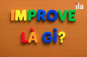 Improve là gì? Improve đi với giới từ gì?