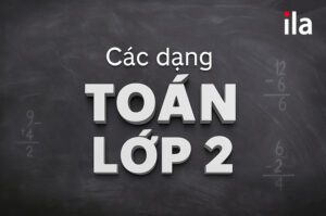 Tổng hợp các dạng Toán lớp 2 từ cơ bản đến nâng cao, kèm bài tập dễ hiểu