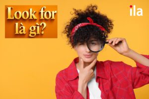 Look for có nghĩa là gì? Cách dùng chuẩn + ví dụ dễ hiểu