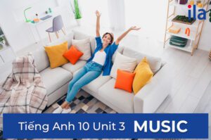 Bài tập 1 tiếng Anh 10 Unit 3 Music (sách Global Success)