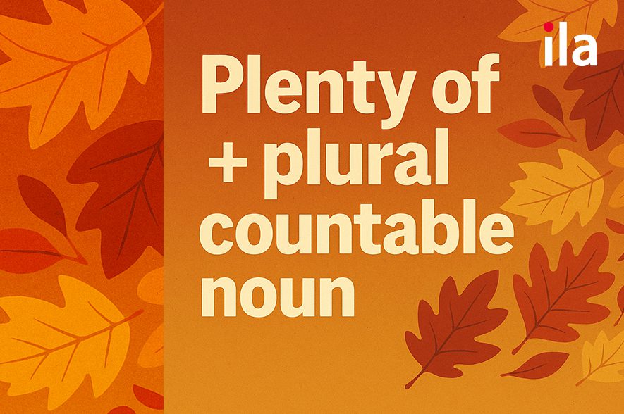 Plenty of + danh từ số nhiều (plural countable noun)