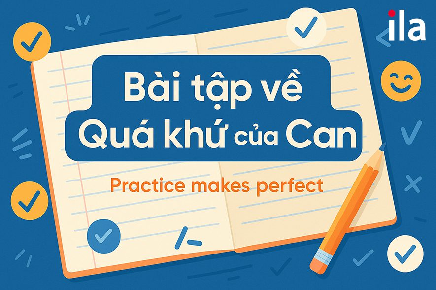 Bài tập về Quá khứ của Can có đáp án