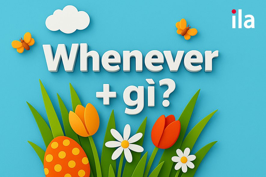 Whenever + gì?
