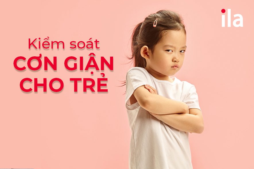 Nguyên nhân và 8 cách dạy trẻ bớt nóng tính mà cha mẹ cần biết