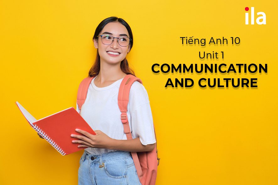 Bài tập tiếng Anh 10 Unit 1 Communication and Culture