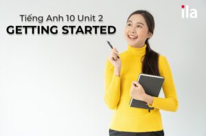 Bài giải chi tiết tiếng Anh 10 Unit 2 Getting Started: Humans and the environment