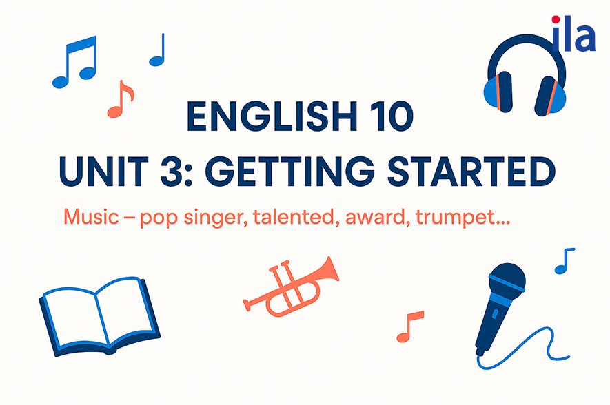 Bài tập tiếng Anh 10 Global Success Unit 3 Getting Started mở rộng