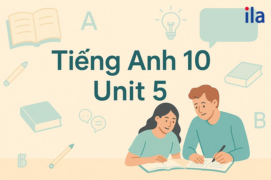 tiếng Anh 10 Unit 5
