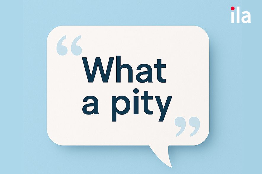 What a pity là gì?