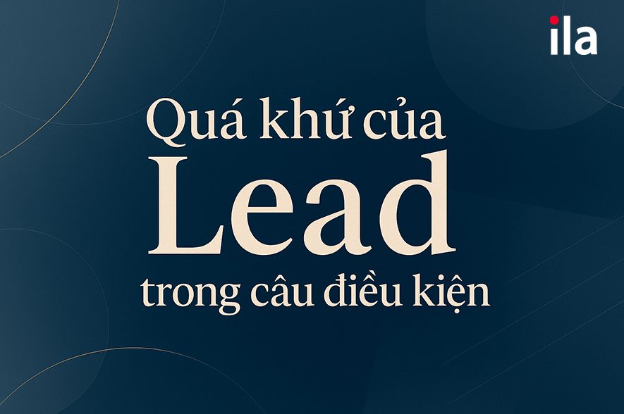 Quá khứ của Lead trong câu điều kiện