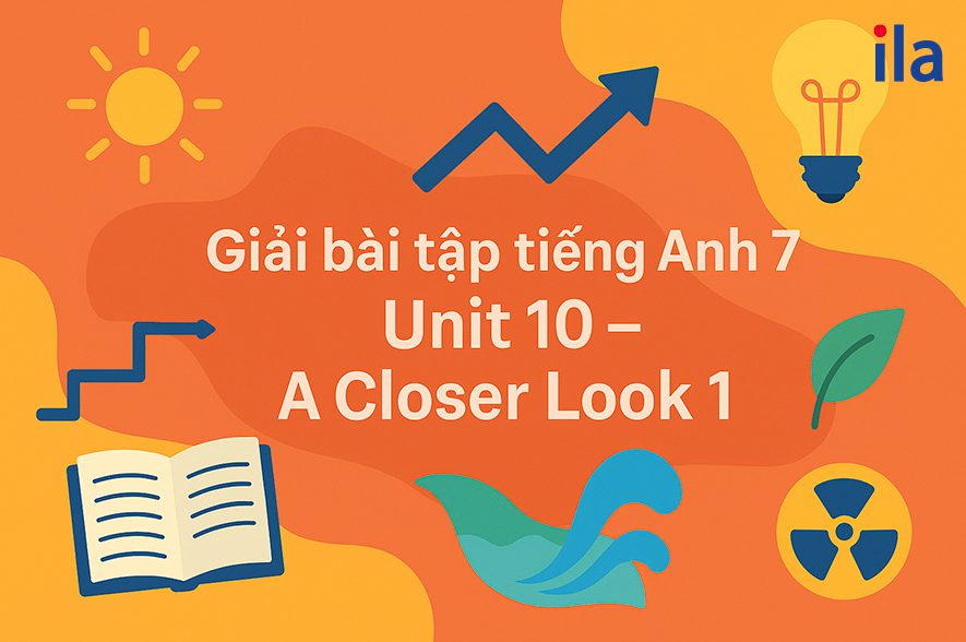 Giải bài tập tiếng Anh 7 Unit 10 A Closer Look 1