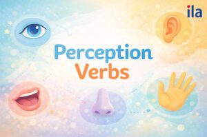 Động từ chỉ giác quan (Perception Verbs): 15+ ví dụ hay nhất
