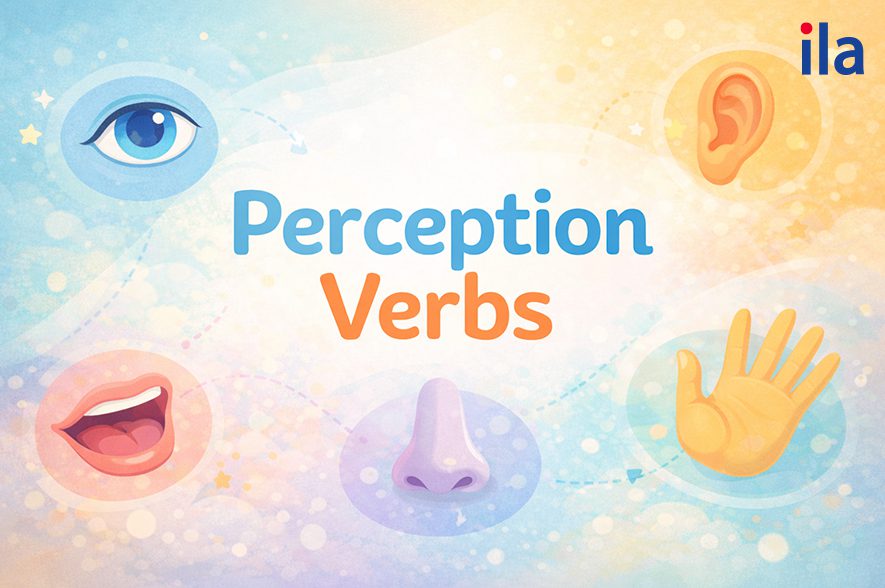 Động từ chỉ giác quan (Perception Verbs): 15+ ví dụ hay nhất