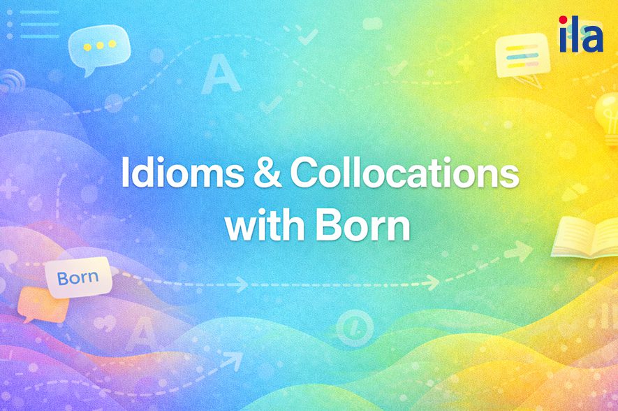 Một số idiom và collocation với Born