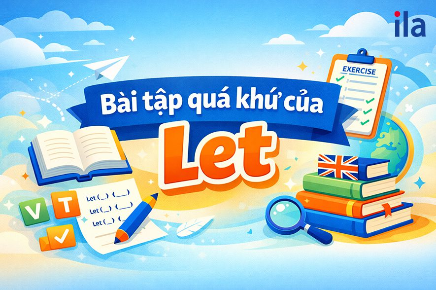 Ghi nhớ nhanh quá khứ của let với bài tập có đáp án