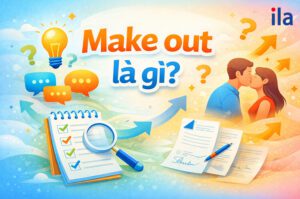 Make out là gì? Từ A-Z về cụm động từ Make out