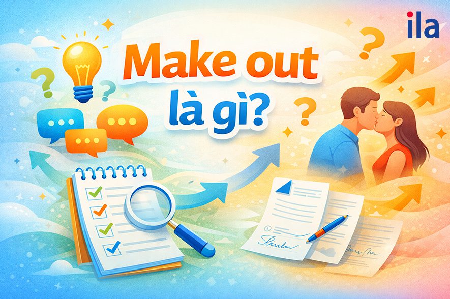 Make out là gì? Từ A-Z về cụm động từ Make out