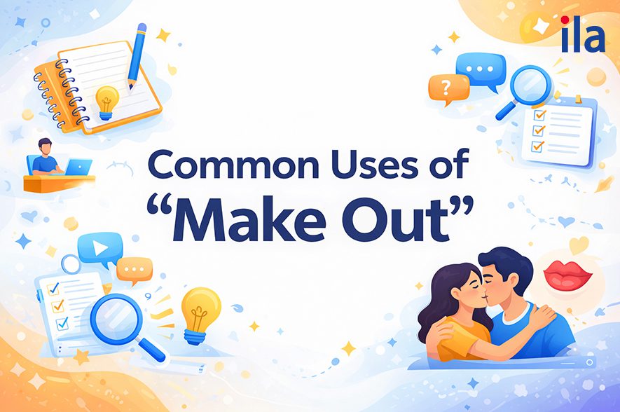 Các cách dùng phổ biến của Make out